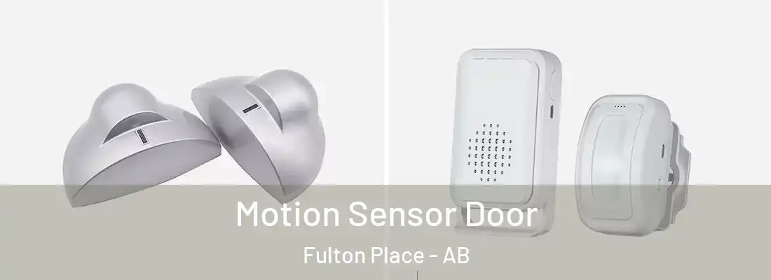 Motion Sensor Door Fulton Place - AB