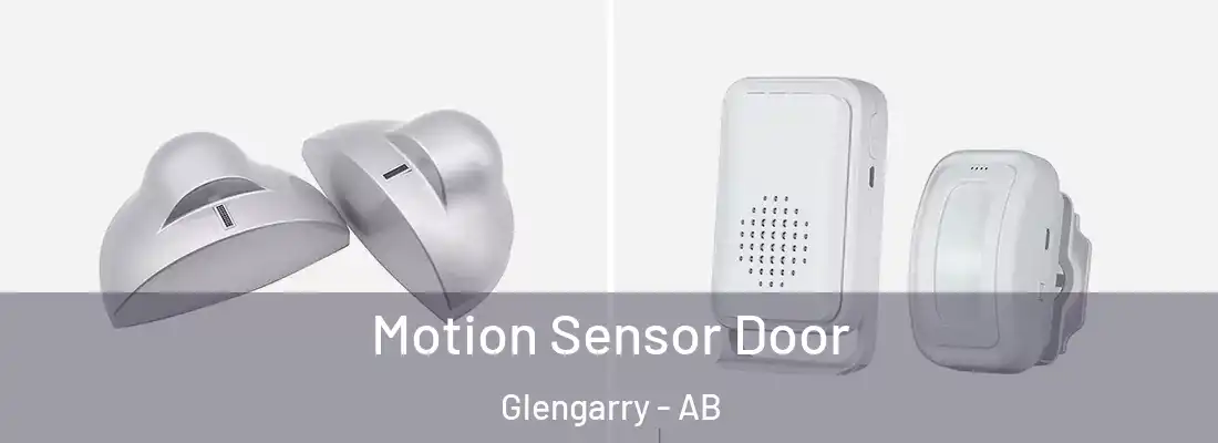  Motion Sensor Door Glengarry - AB