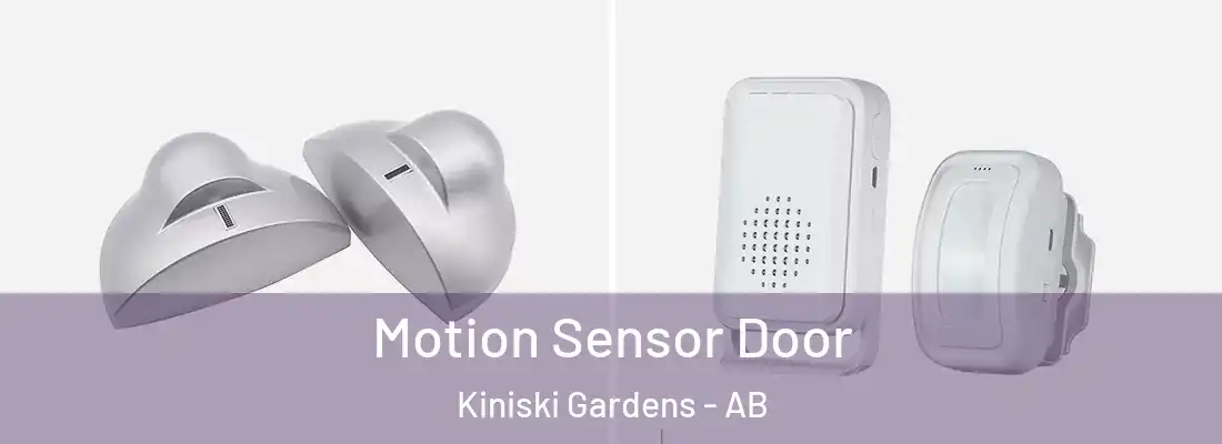  Motion Sensor Door Kiniski Gardens - AB