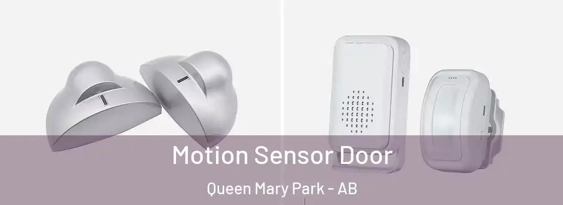  Motion Sensor Door Queen Mary Park - AB