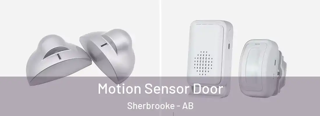  Motion Sensor Door Sherbrooke - AB