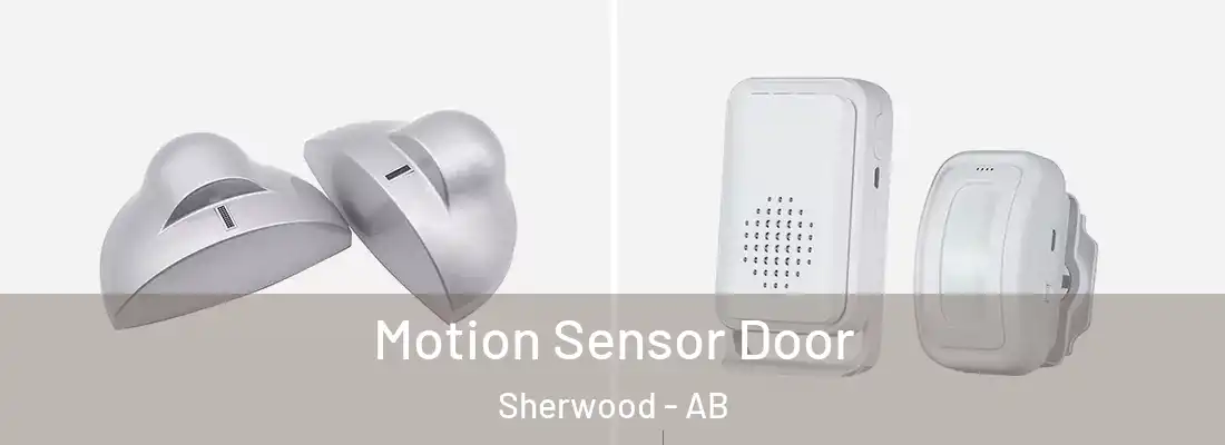  Motion Sensor Door Sherwood - AB