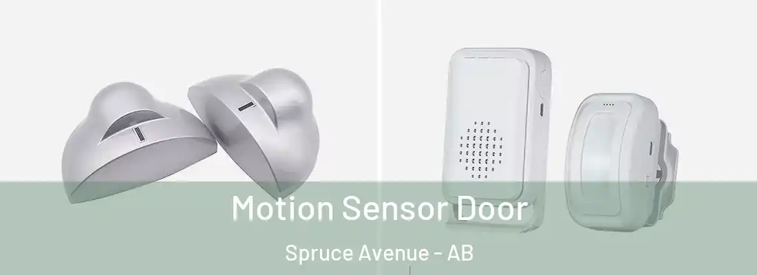  Motion Sensor Door Spruce Avenue - AB