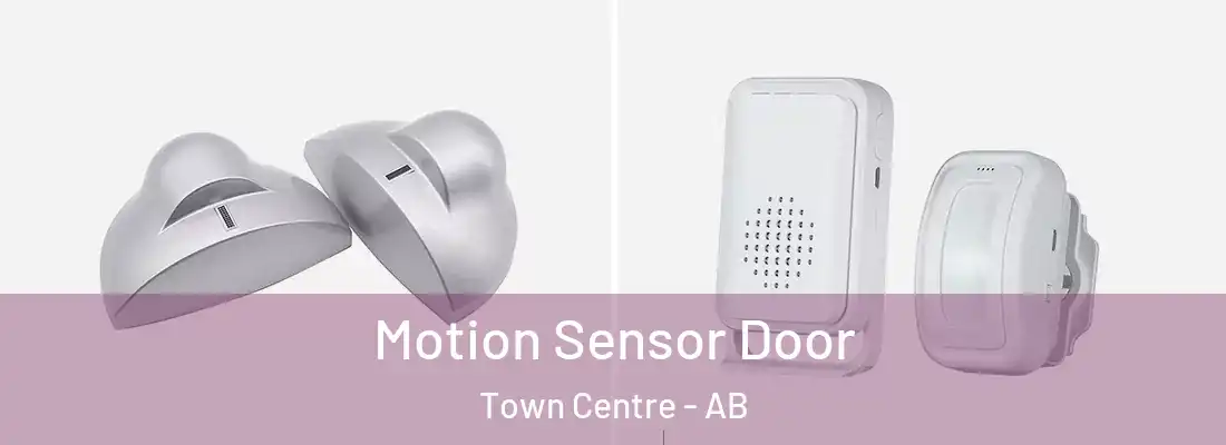  Motion Sensor Door Town Centre - AB