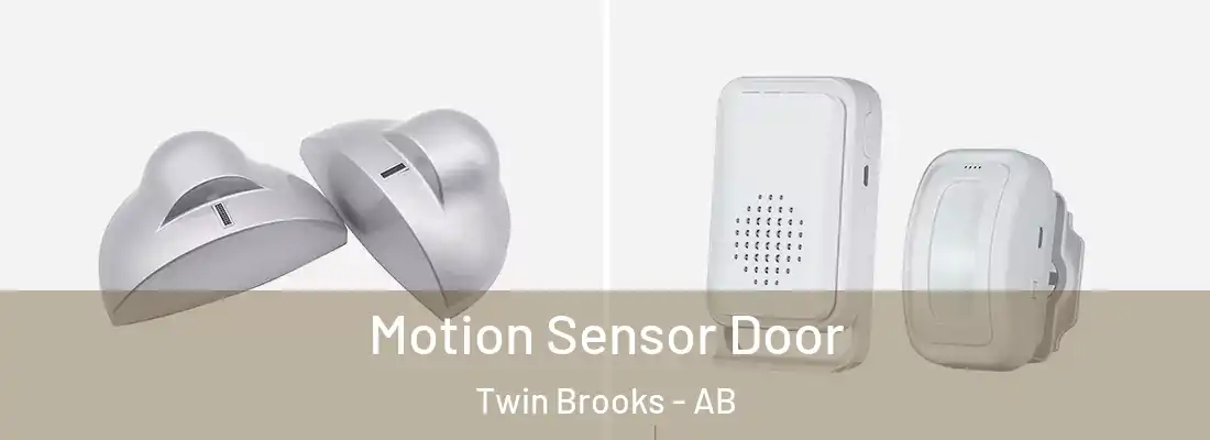  Motion Sensor Door Twin Brooks - AB