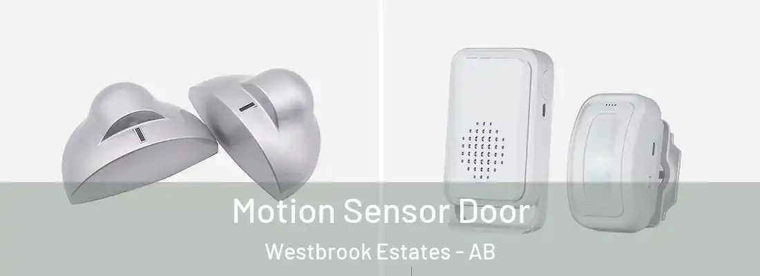  Motion Sensor Door Westbrook Estates - AB