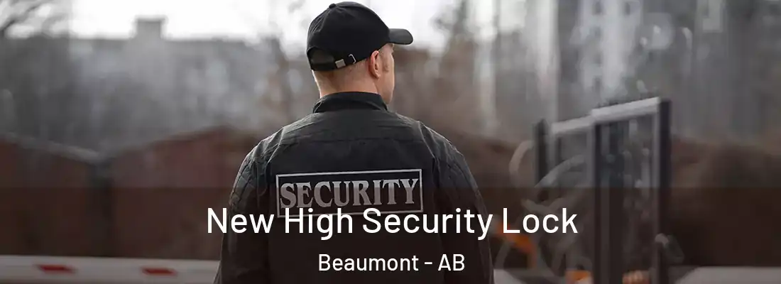  New High Security Lock Beaumont - AB