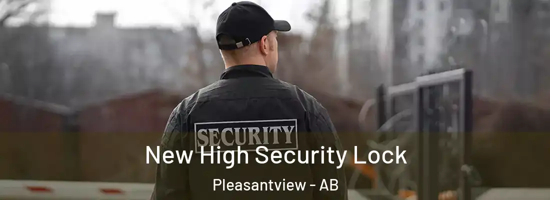  New High Security Lock Pleasantview - AB