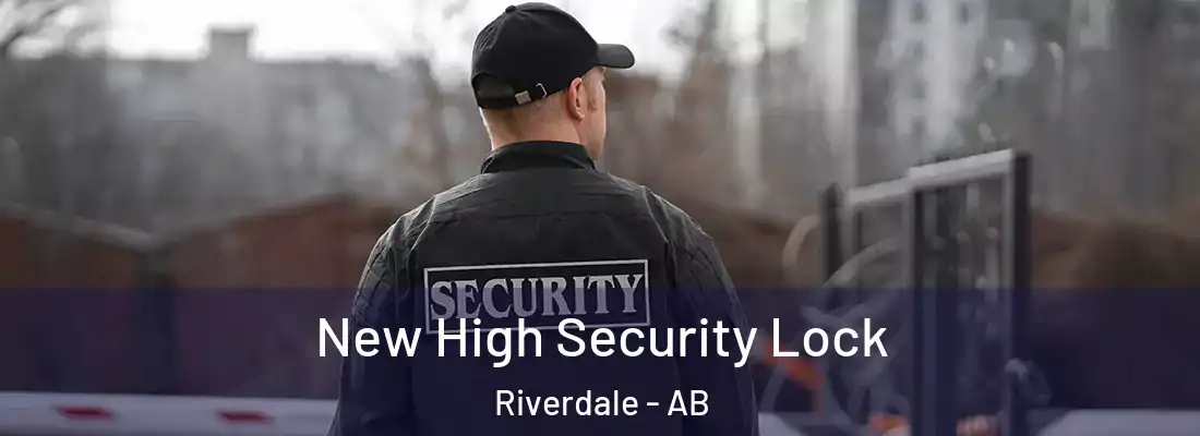  New High Security Lock Riverdale - AB