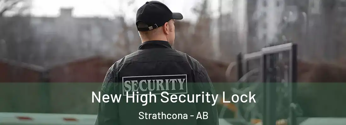  New High Security Lock Strathcona - AB