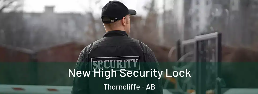  New High Security Lock Thorncliffe - AB