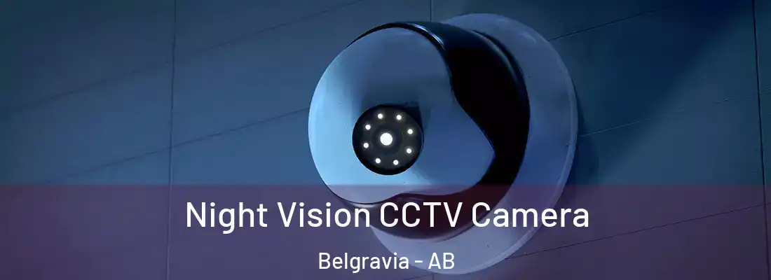  Night Vision CCTV Camera Belgravia - AB