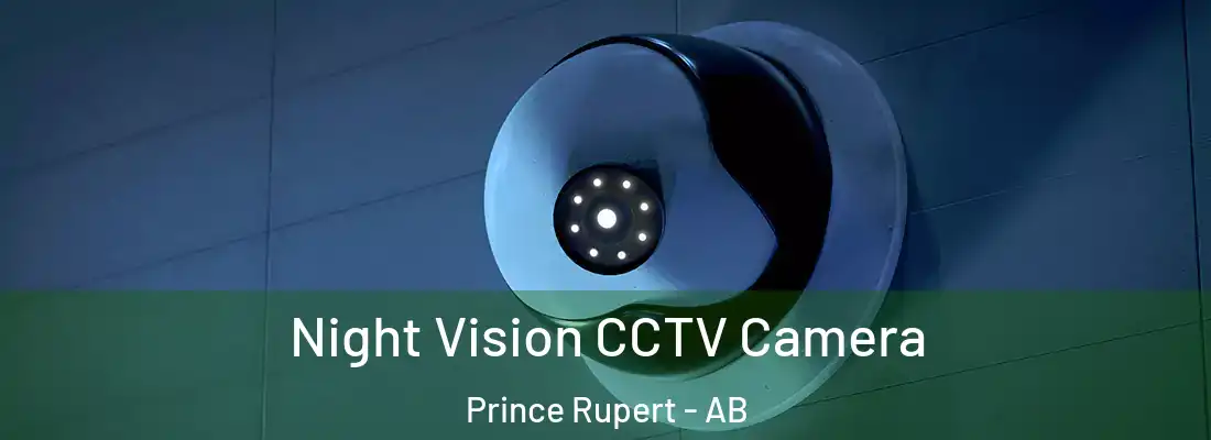  Night Vision CCTV Camera Prince Rupert - AB