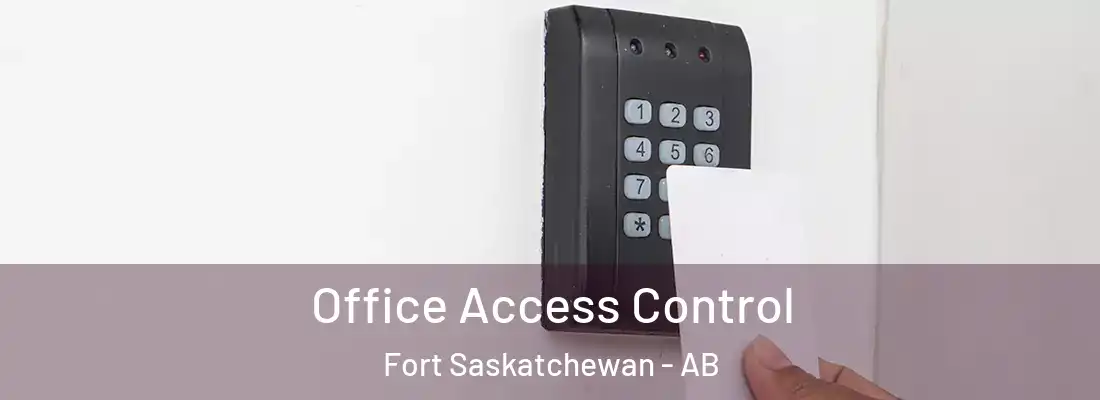  Office Access Control Fort Saskatchewan - AB