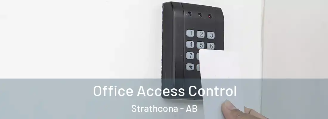 Office Access Control Strathcona - AB