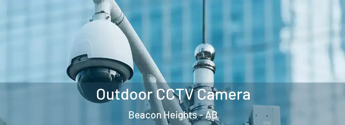  Outdoor CCTV Camera Beacon Heights - AB