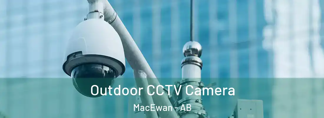  Outdoor CCTV Camera MacEwan - AB