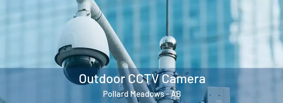  Outdoor CCTV Camera Pollard Meadows - AB