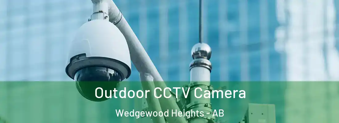  Outdoor CCTV Camera Wedgewood Heights - AB
