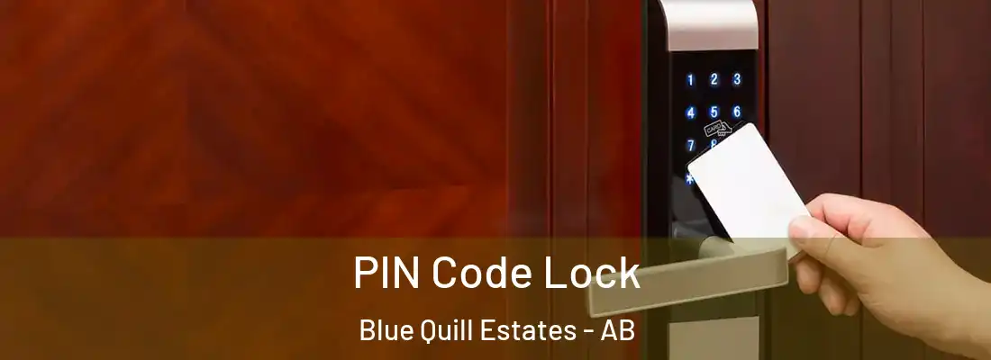  PIN Code Lock Blue Quill Estates - AB