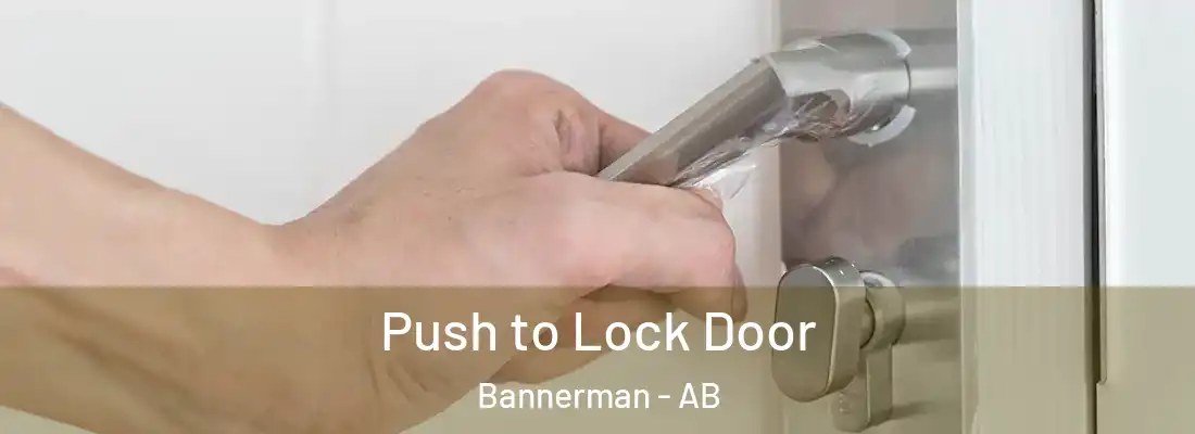  Push to Lock Door Bannerman - AB