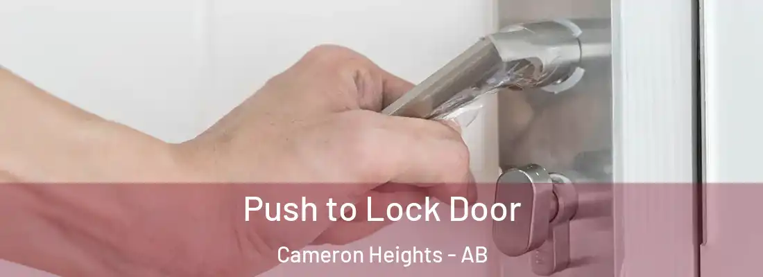  Push to Lock Door Cameron Heights - AB