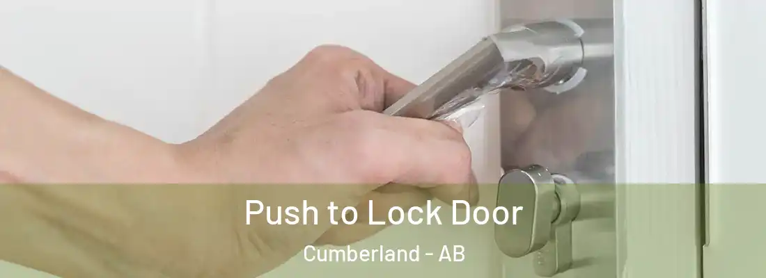  Push to Lock Door Cumberland - AB