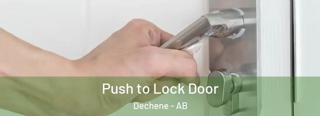 Push to Lock Door Dechene - AB