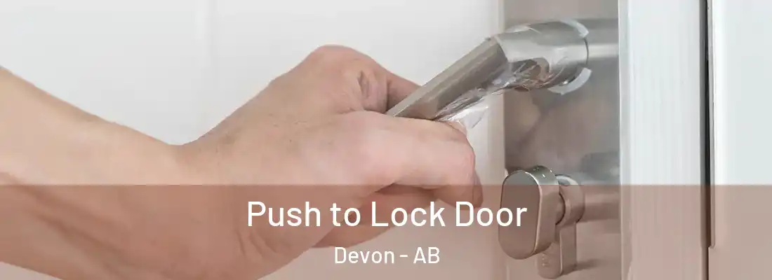  Push to Lock Door Devon - AB