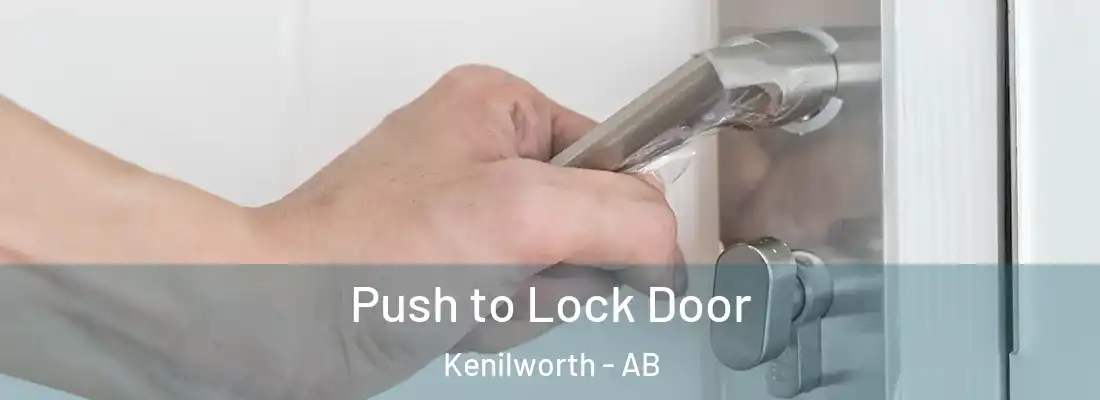  Push to Lock Door Kenilworth - AB