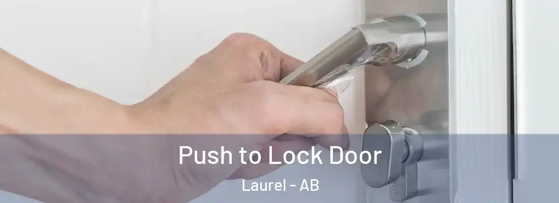  Push to Lock Door Laurel - AB