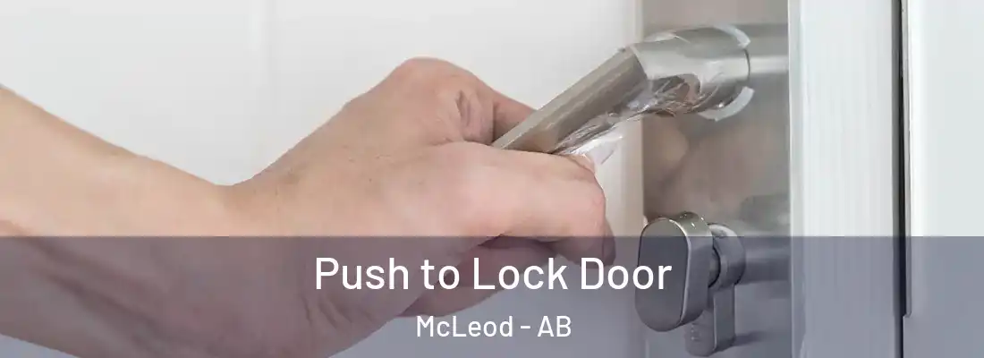  Push to Lock Door McLeod - AB