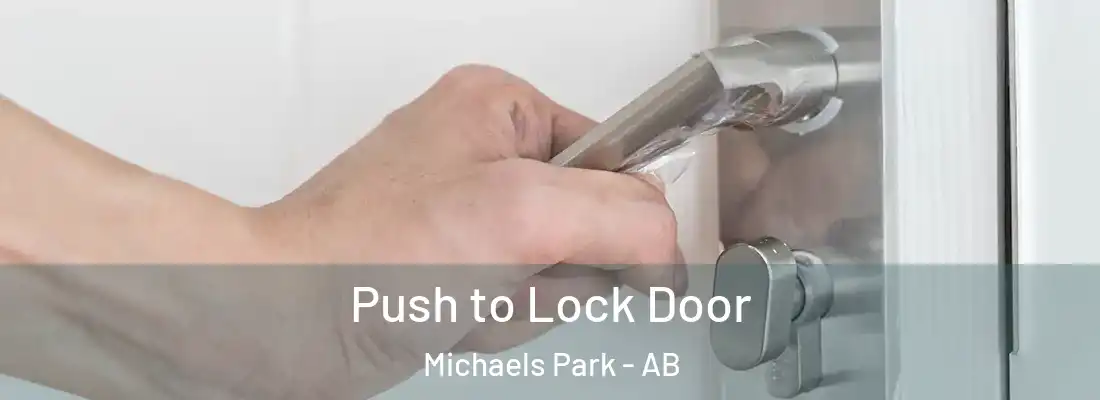  Push to Lock Door Michaels Park - AB