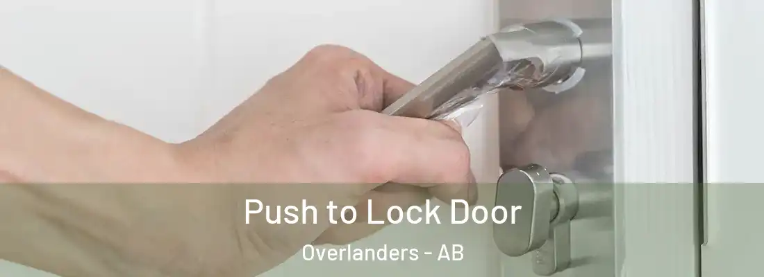  Push to Lock Door Overlanders - AB