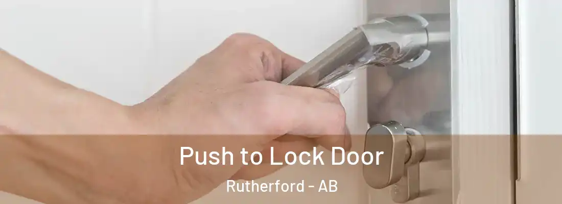  Push to Lock Door Rutherford - AB