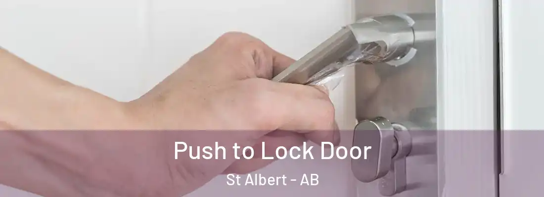  Push to Lock Door St Albert - AB