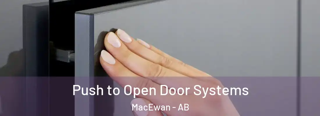  Push to Open Door Systems MacEwan - AB