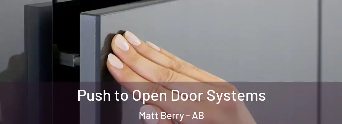  Push to Open Door Systems Matt Berry - AB