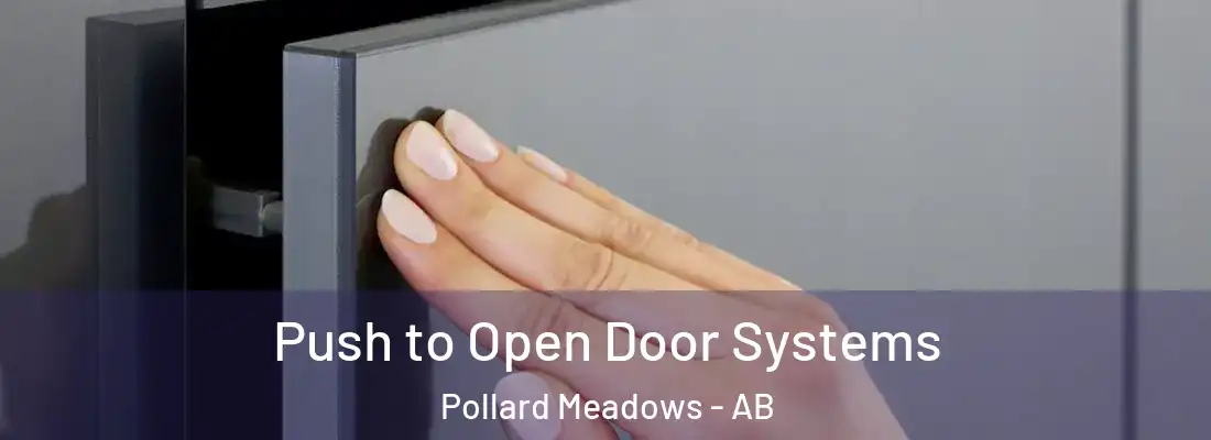  Push to Open Door Systems Pollard Meadows - AB
