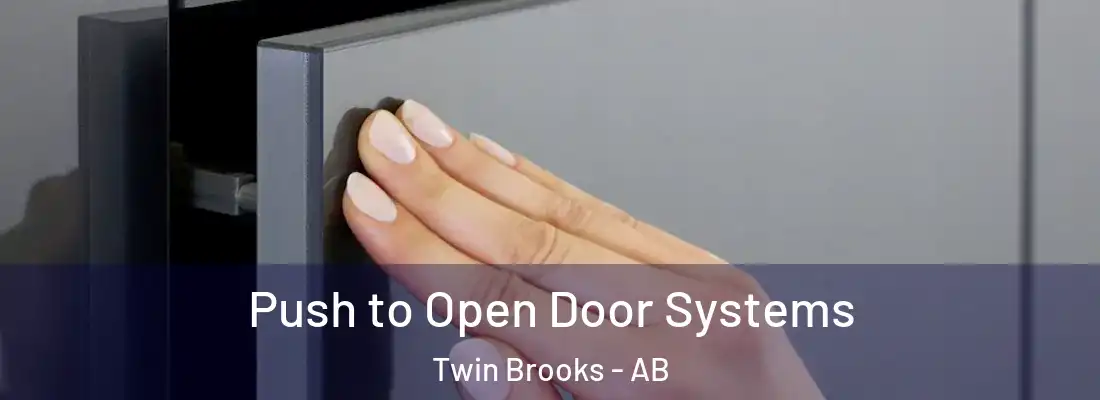  Push to Open Door Systems Twin Brooks - AB