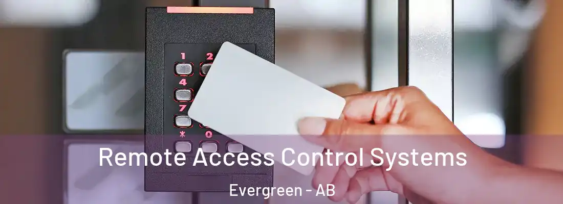  Remote Access Control Systems Evergreen - AB