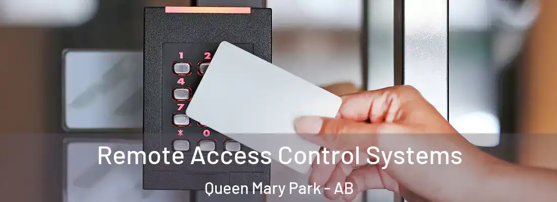 Remote Access Control Systems Queen Mary Park - AB