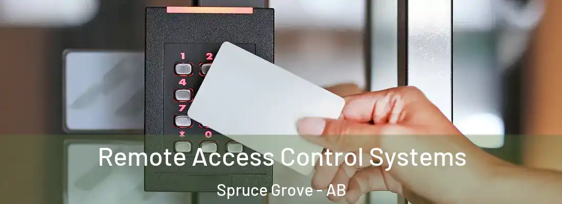  Remote Access Control Systems Spruce Grove - AB