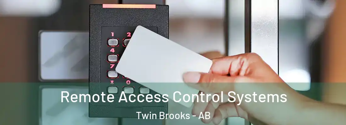  Remote Access Control Systems Twin Brooks - AB