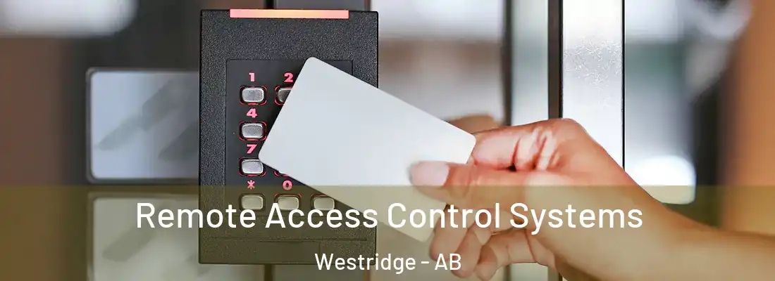  Remote Access Control Systems Westridge - AB