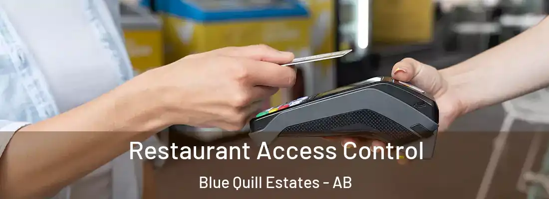  Restaurant Access Control Blue Quill Estates - AB