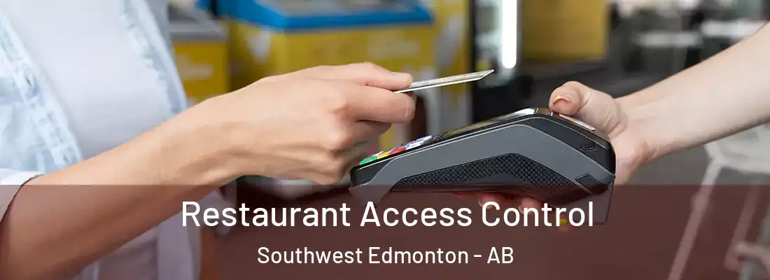 Restaurant Access Control Southwest Edmonton - AB