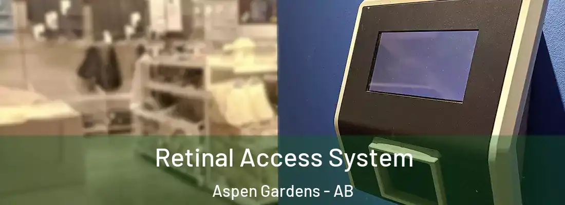  Retinal Access System Aspen Gardens - AB