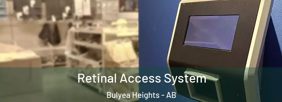  Retinal Access System Bulyea Heights - AB