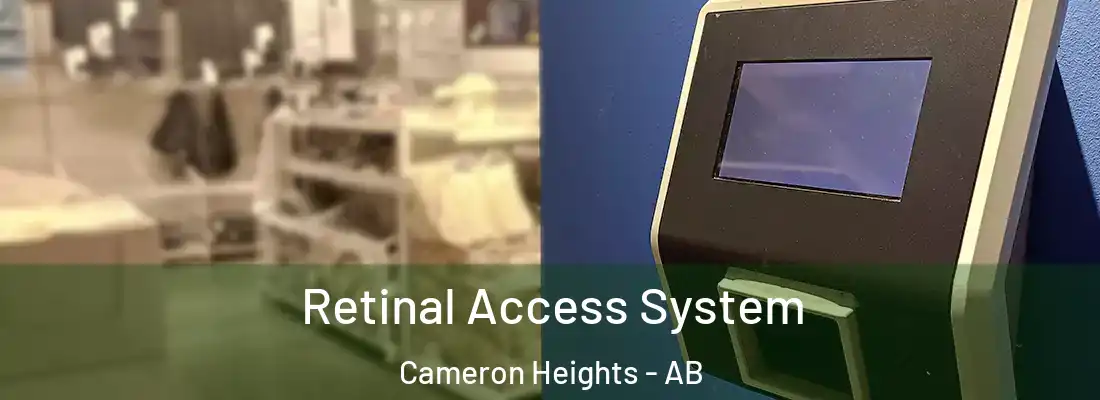  Retinal Access System Cameron Heights - AB